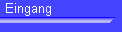 Eingang
